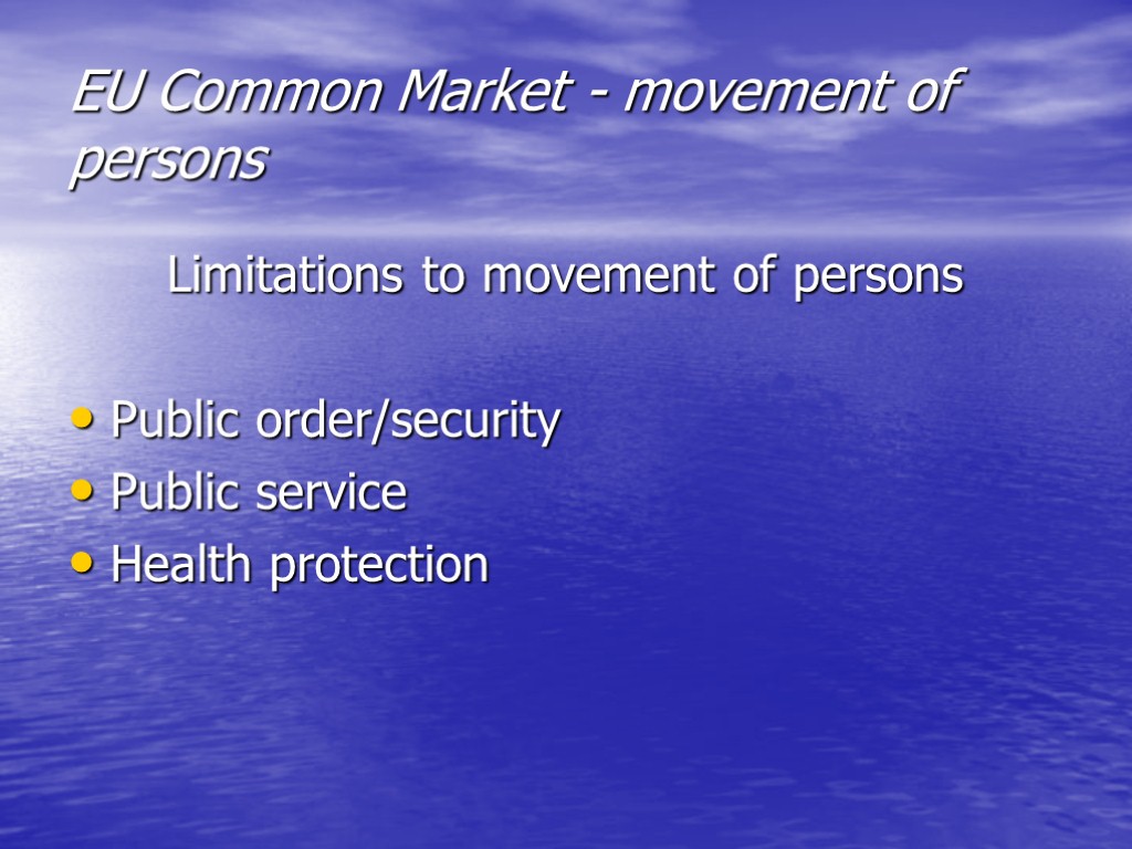 EU Common Market - movement of persons Limitations to movement of persons Public order/security
